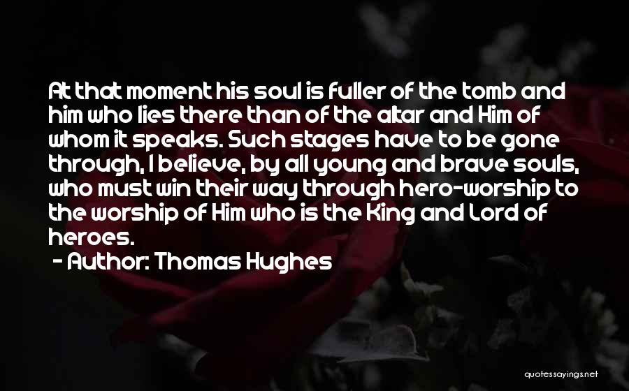 The Brave Soul Quotes By Thomas Hughes
