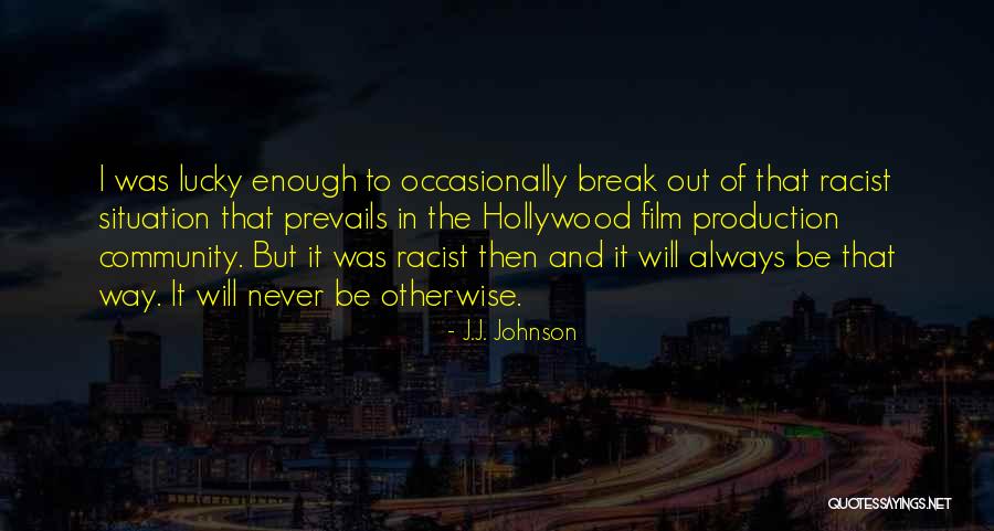 The Break Up Film Quotes By J.J. Johnson