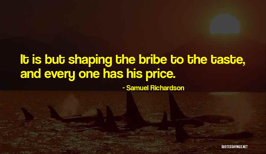 The Bribe Quotes By Samuel Richardson The Bribe Quotes By Samuel Richardson