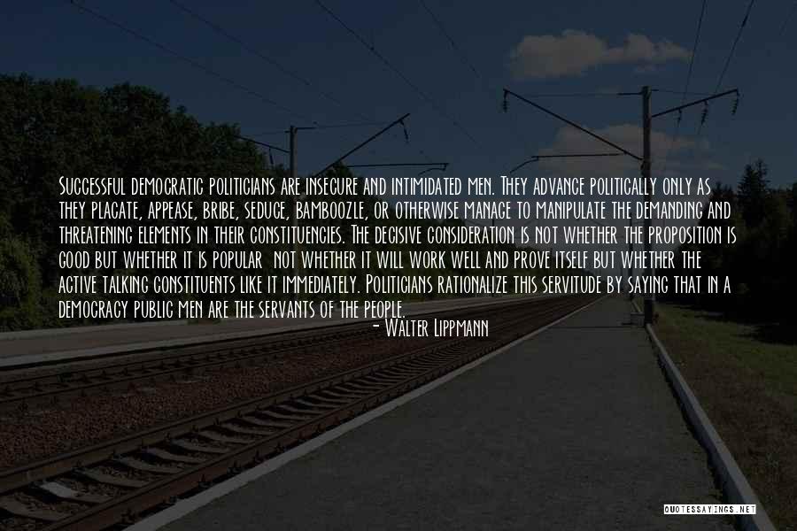 The Bribe Quotes By Walter Lippmann The Bribe Quotes By Walter Lippmann