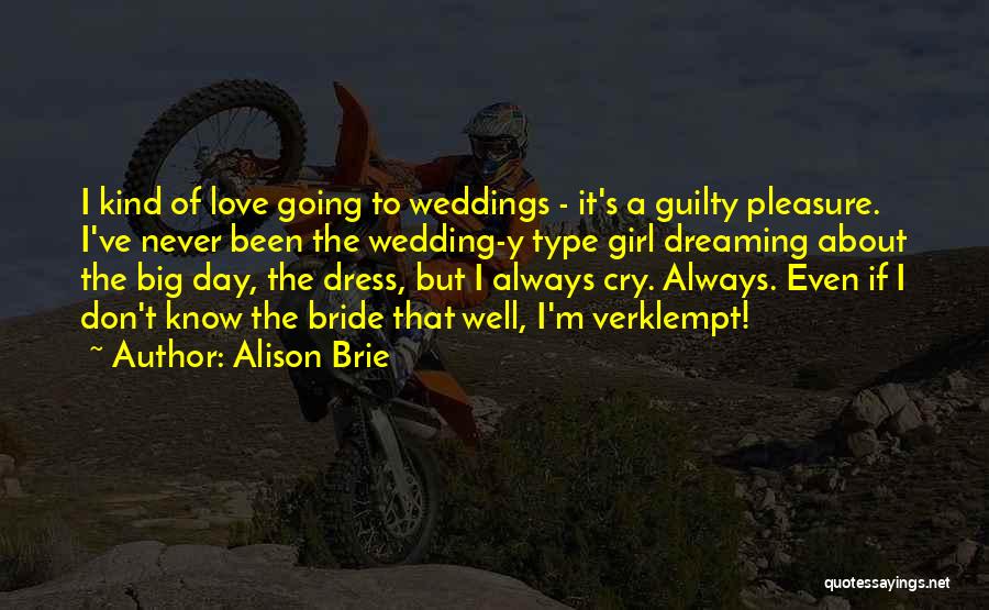 The Bride On Her Wedding Day Quotes By Alison Brie