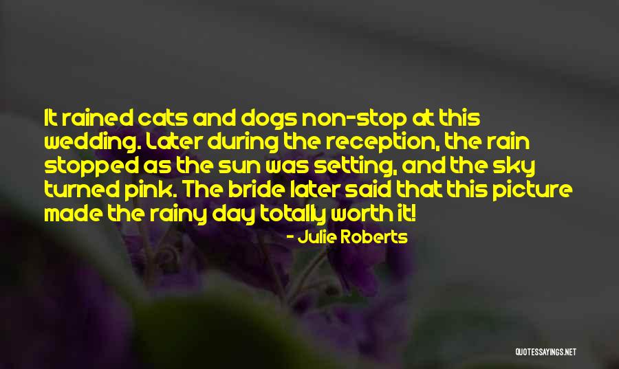 The Bride On Her Wedding Day Quotes By Julie Roberts The Bride On Her Wedding Day Quotes By Julie Roberts