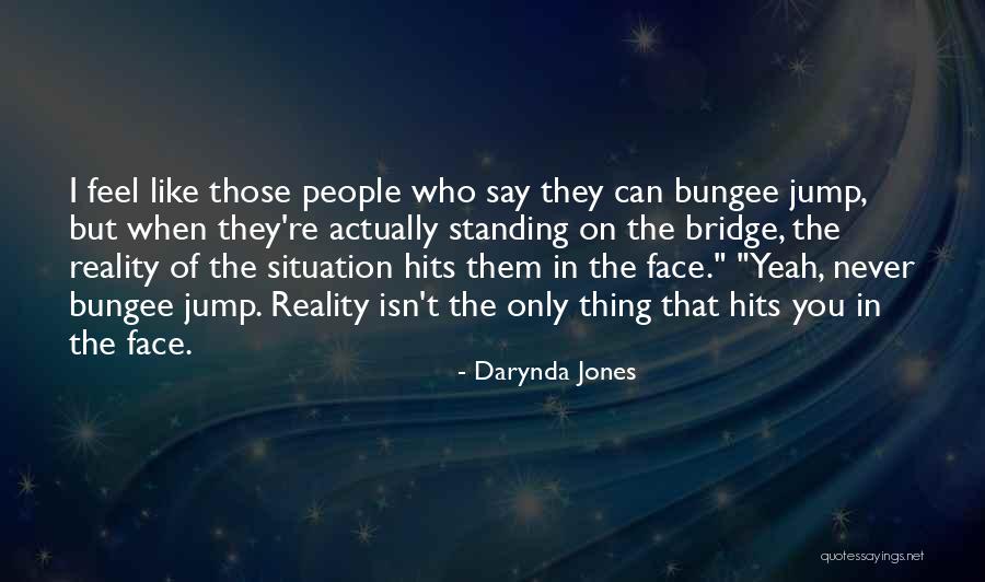 The Bridge Quotes By Darynda Jones The Bridge Quotes By Darynda Jones