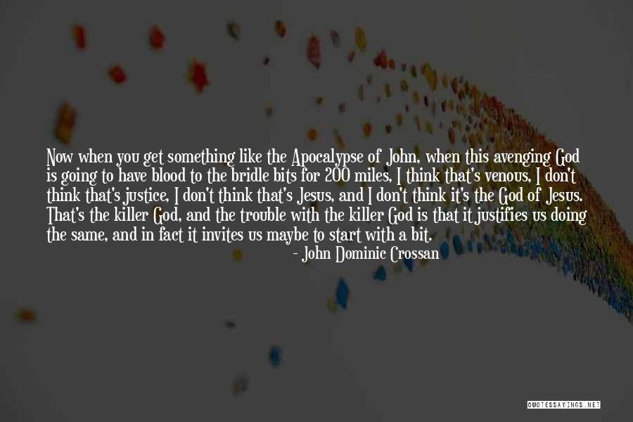 The Bridle Quotes By John Dominic Crossan The Bridle Quotes By John Dominic Crossan
