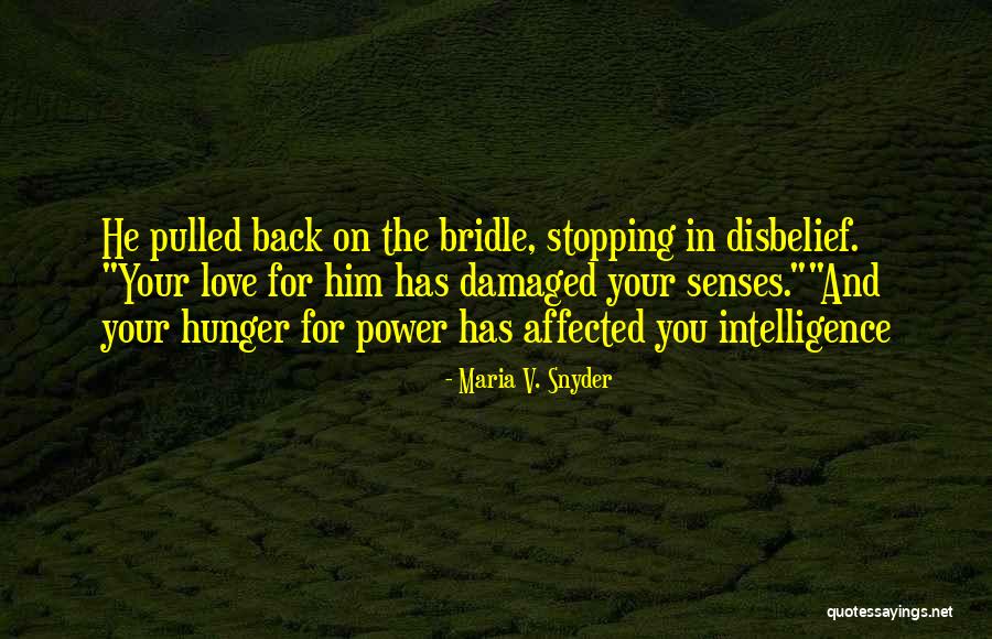 The Bridle Quotes By Maria V. Snyder The Bridle Quotes By Maria V. Snyder