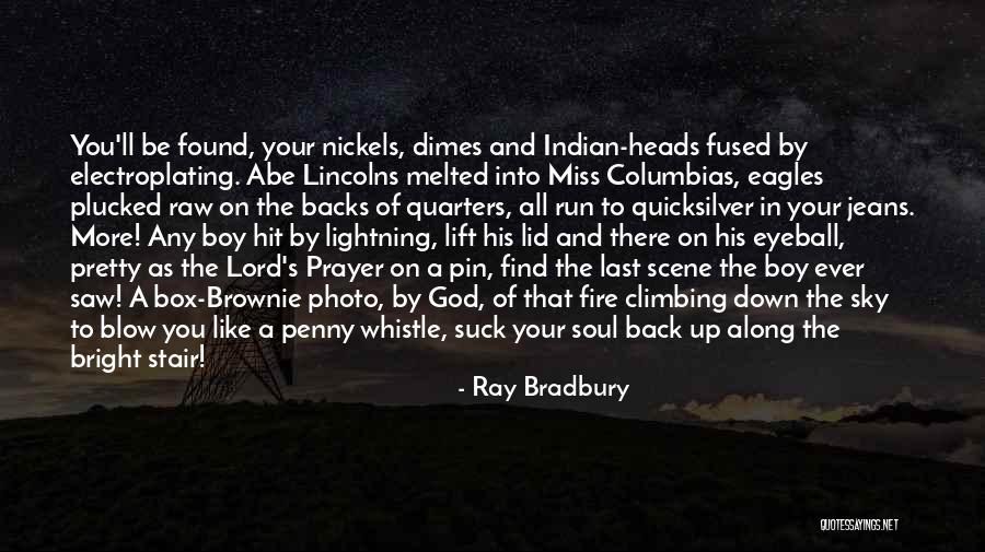 The Bright Boy Quotes By Ray Bradbury The Bright Boy Quotes By Ray Bradbury