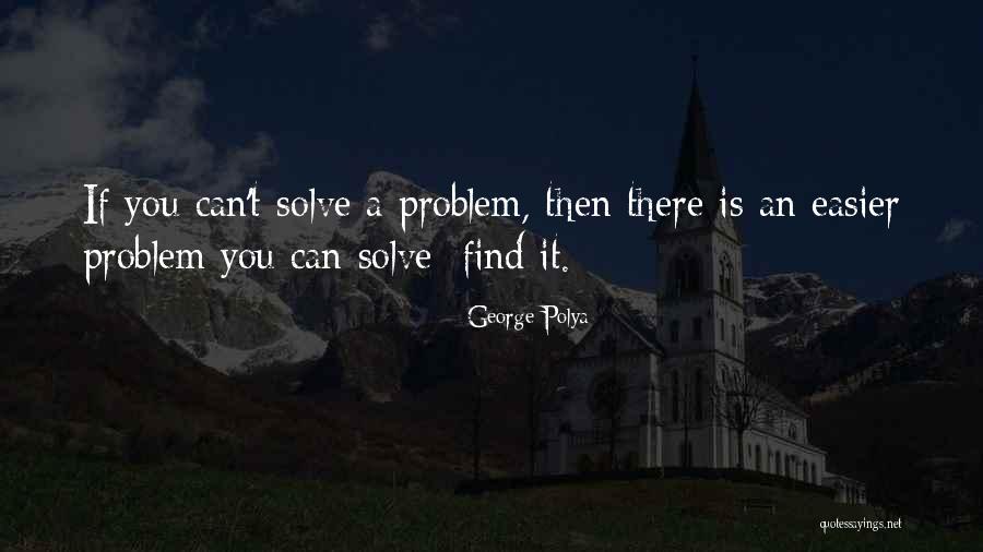 The Bright Forever By Lee Martin Quotes By George Polya The Bright Forever By Lee Martin Quotes By George Polya