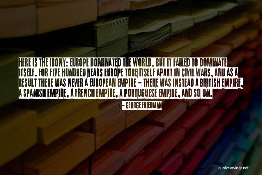 The British Empire Quotes By George Friedman The British Empire Quotes By George Friedman