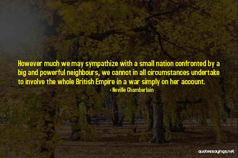 The British Empire Quotes By Neville Chamberlain The British Empire Quotes By Neville Chamberlain