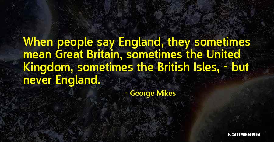 The British Isles Quotes By George Mikes