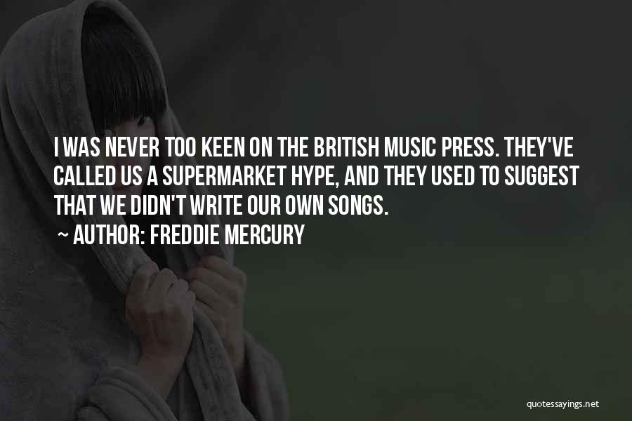 The British Press Quotes By Freddie Mercury