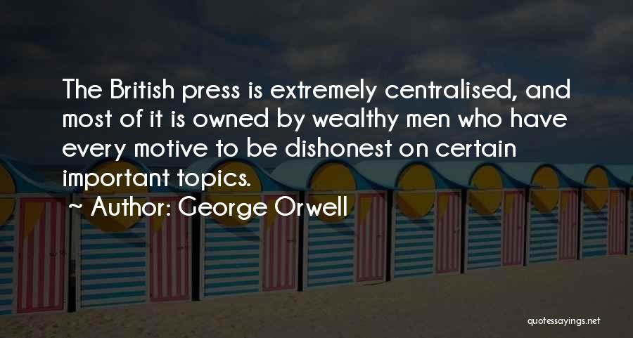 The British Press Quotes By George Orwell