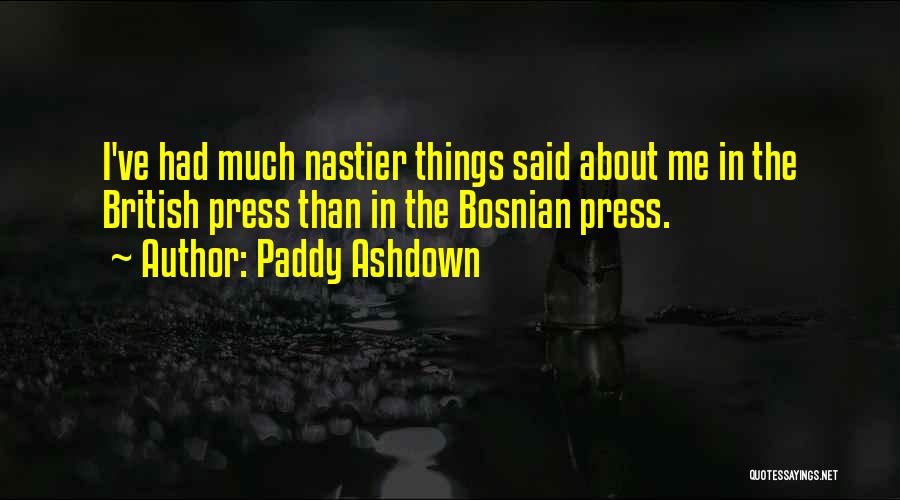 The British Press Quotes By Paddy Ashdown