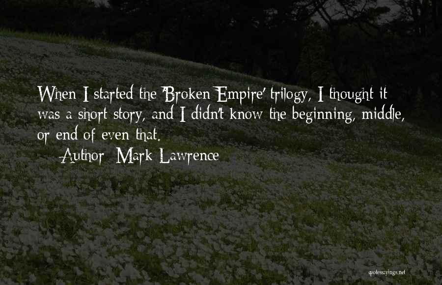 The Broken Empire Quotes By Mark Lawrence