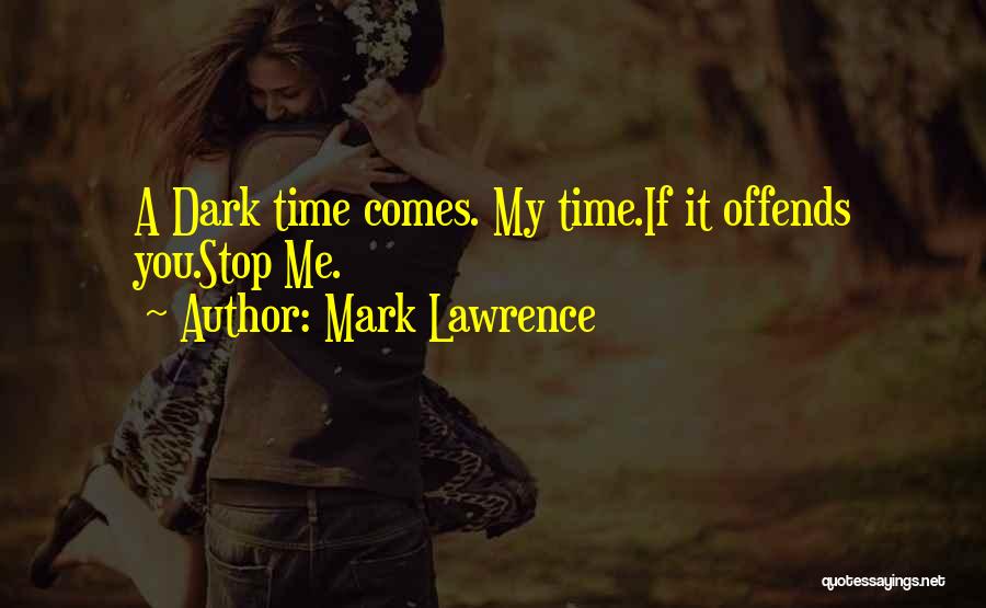 The Broken Empire Quotes By Mark Lawrence