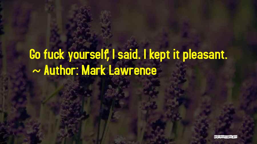 The Broken Empire Quotes By Mark Lawrence