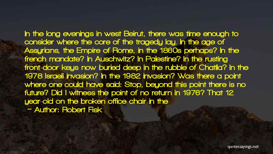 The Broken Empire Quotes By Robert Fisk