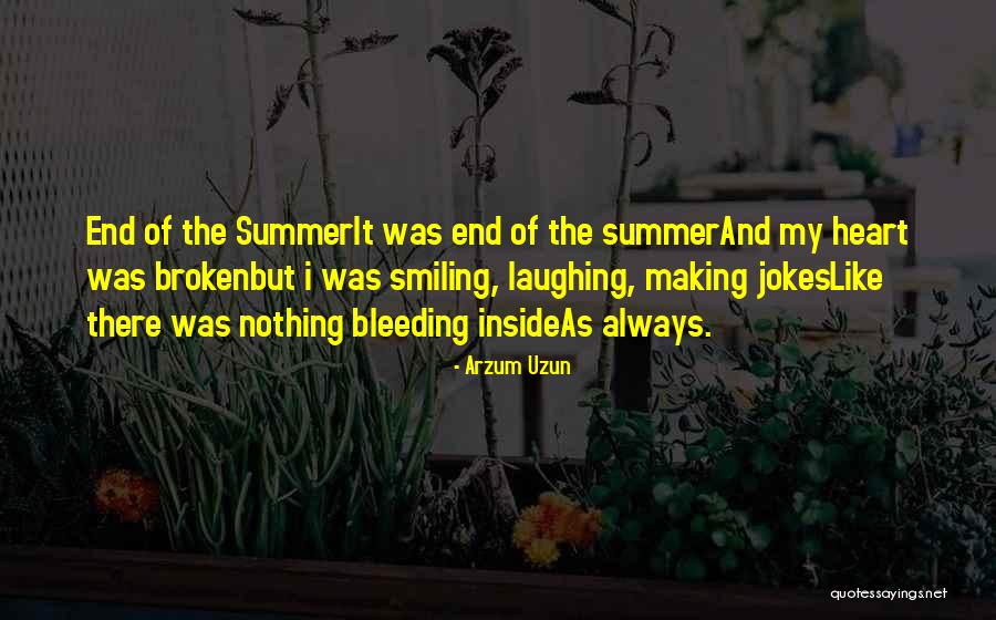 The Broken Hearted Quotes By Arzum Uzun The Broken Hearted Quotes By Arzum Uzun