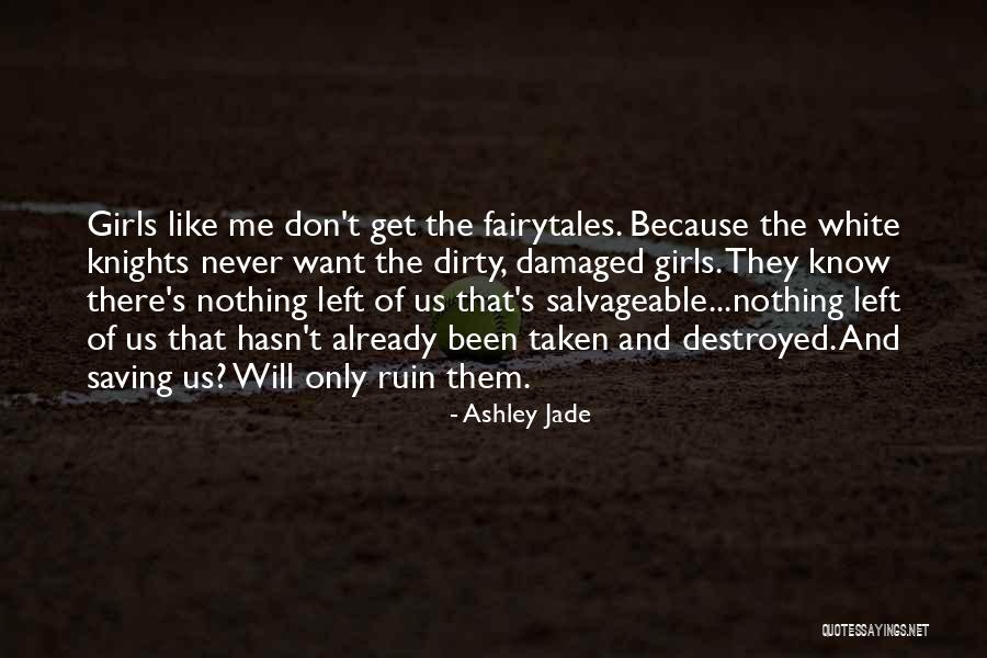 The Broken Hearted Quotes By Ashley Jade The Broken Hearted Quotes By Ashley Jade