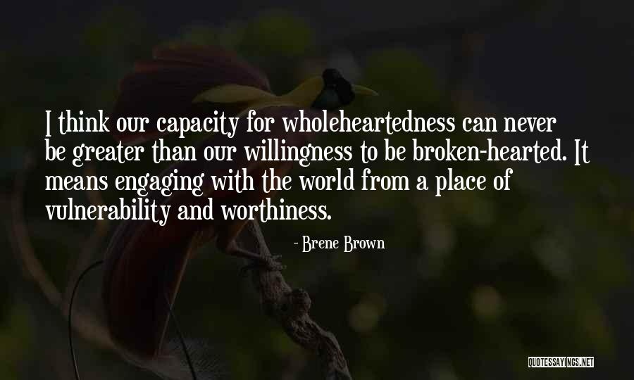 The Broken Hearted Quotes By Brene Brown