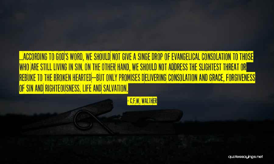 The Broken Hearted Quotes By C.F.W. Walther The Broken Hearted Quotes By C.F.W. Walther