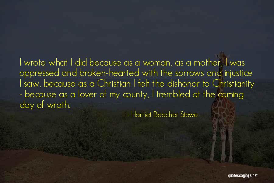 The Broken Hearted Quotes By Harriet Beecher Stowe The Broken Hearted Quotes By Harriet Beecher Stowe