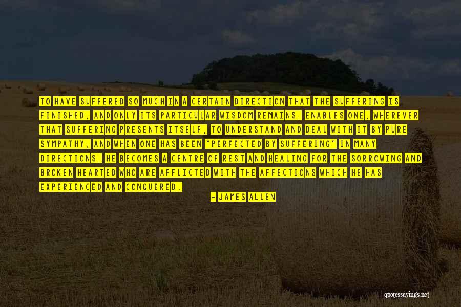 The Broken Hearted Quotes By James Allen The Broken Hearted Quotes By James Allen