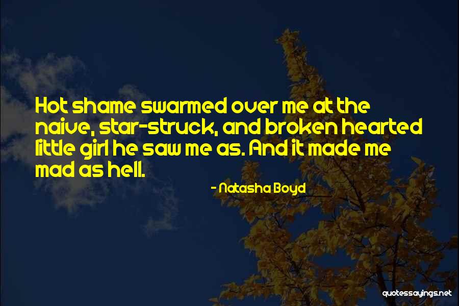 The Broken Hearted Quotes By Natasha Boyd The Broken Hearted Quotes By Natasha Boyd