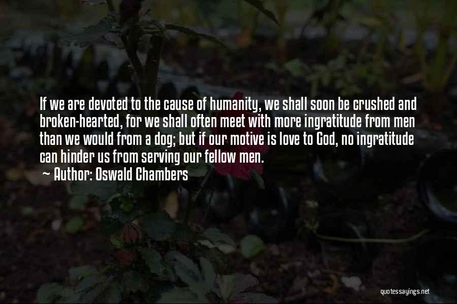 The Broken Hearted Quotes By Oswald Chambers