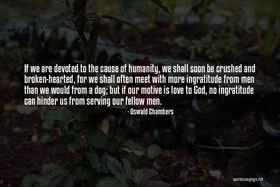 The Broken Hearted Quotes By Oswald Chambers The Broken Hearted Quotes By Oswald Chambers