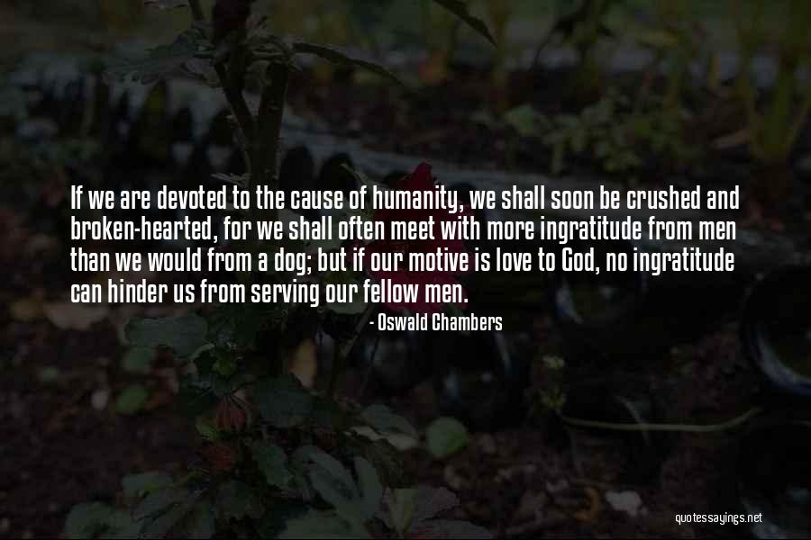 The Broken Hearted Quotes By Oswald Chambers