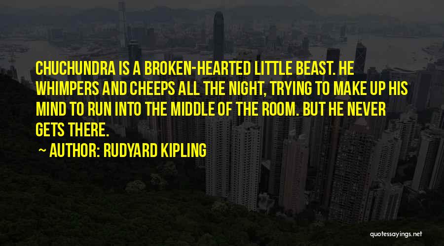 The Broken Hearted Quotes By Rudyard Kipling