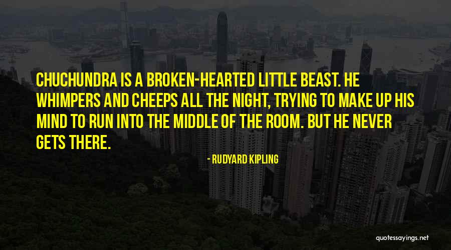 The Broken Hearted Quotes By Rudyard Kipling