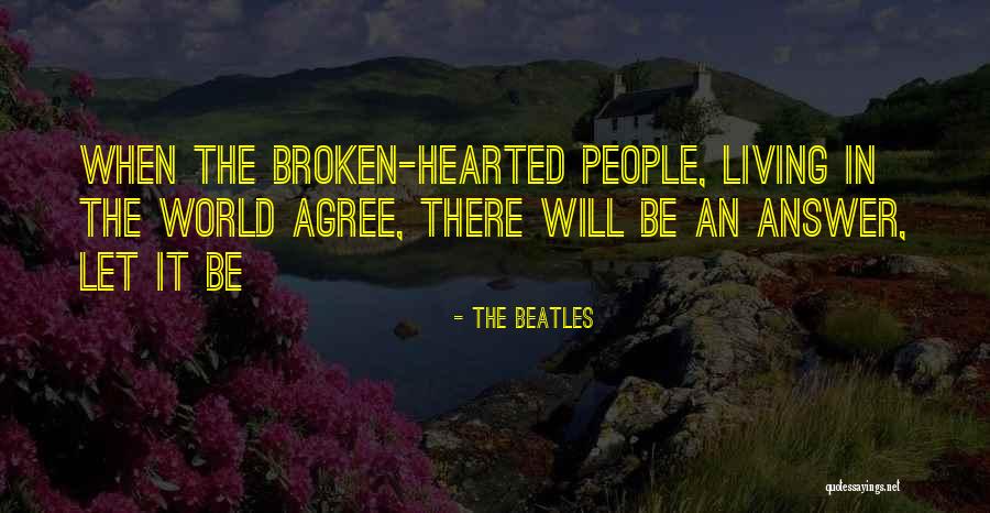 The Broken Hearted Quotes By The Beatles