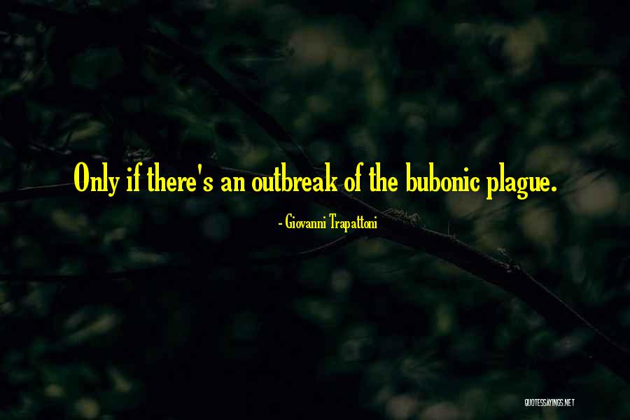 The Bubonic Plague Quotes By Giovanni Trapattoni The Bubonic Plague Quotes By Giovanni Trapattoni