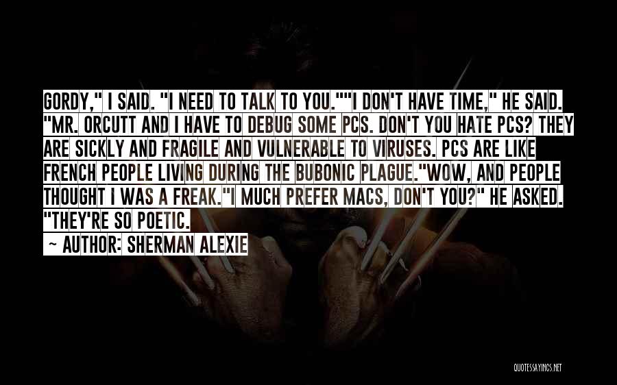 The Bubonic Plague Quotes By Sherman Alexie