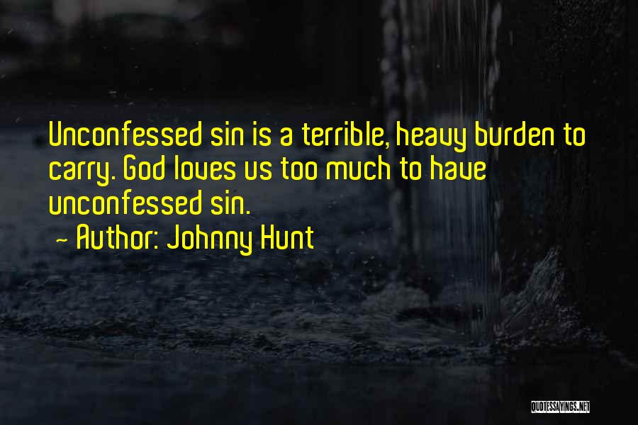 The Burden Of Leadership Quotes By Johnny Hunt