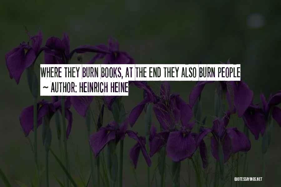 The Burn Book Quotes By Heinrich Heine