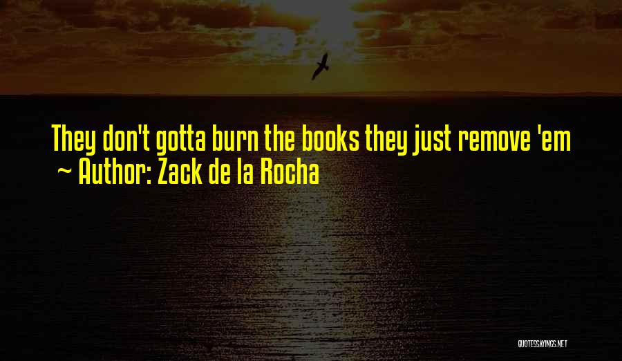 The Burn Book Quotes By Zack De La Rocha