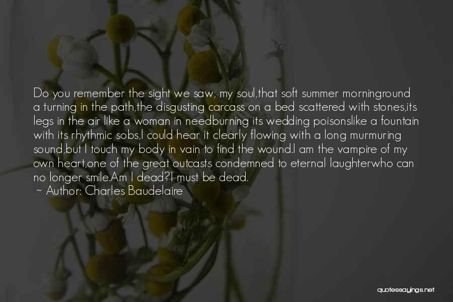 The Burning Bed Quotes By Charles Baudelaire