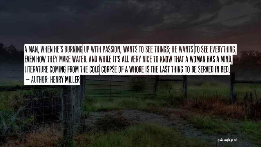 The Burning Bed Quotes By Henry Miller