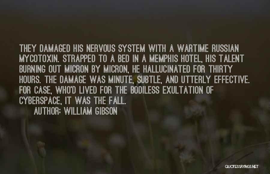 The Burning Bed Quotes By William Gibson