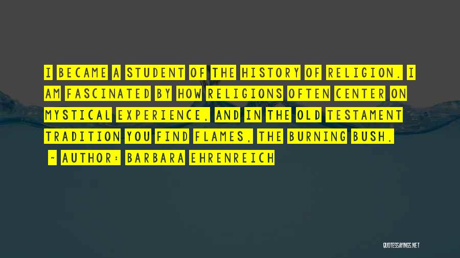 The Burning Bush Quotes By Barbara Ehrenreich