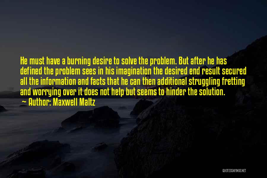 The Burning Desire Quotes By Maxwell Maltz