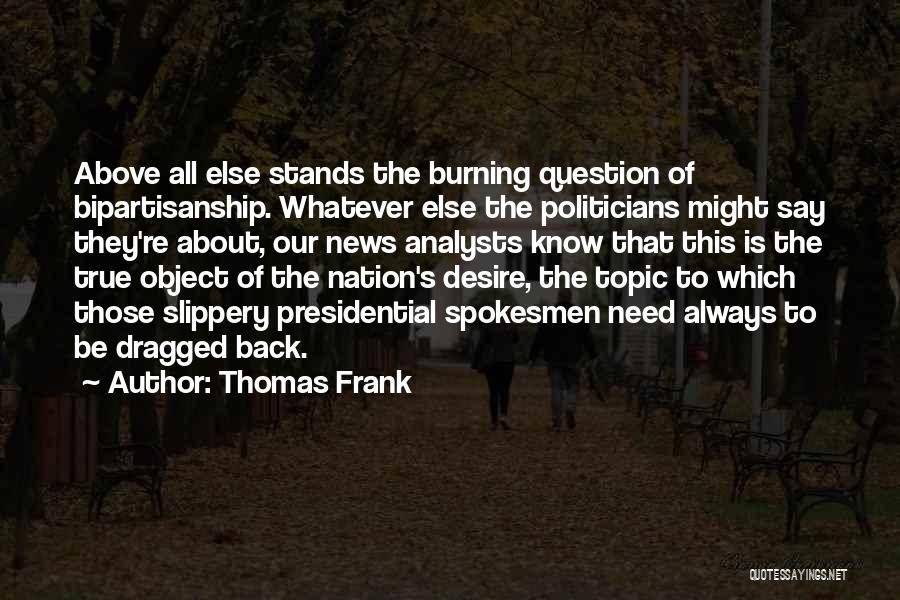 The Burning Desire Quotes By Thomas Frank