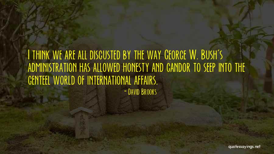 The Bush Administration Quotes By David Brooks The Bush Administration Quotes By David Brooks
