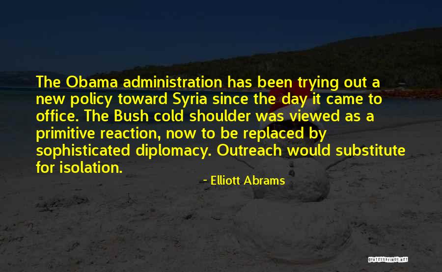 The Bush Administration Quotes By Elliott Abrams The Bush Administration Quotes By Elliott Abrams