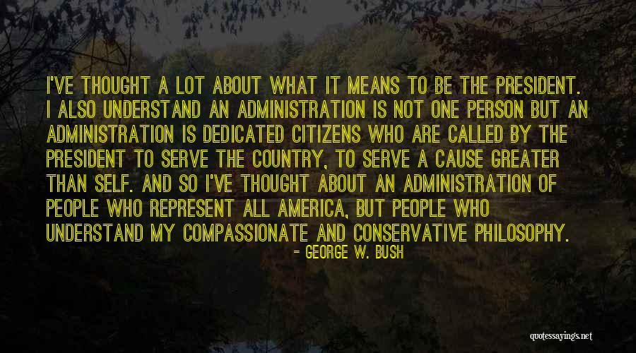 The Bush Administration Quotes By George W. Bush The Bush Administration Quotes By George W. Bush