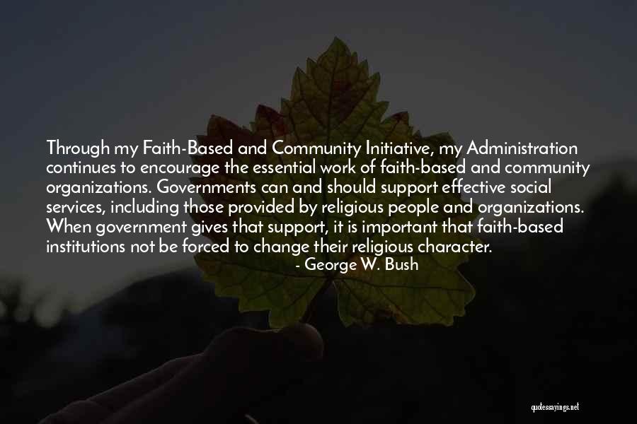 The Bush Administration Quotes By George W. Bush The Bush Administration Quotes By George W. Bush