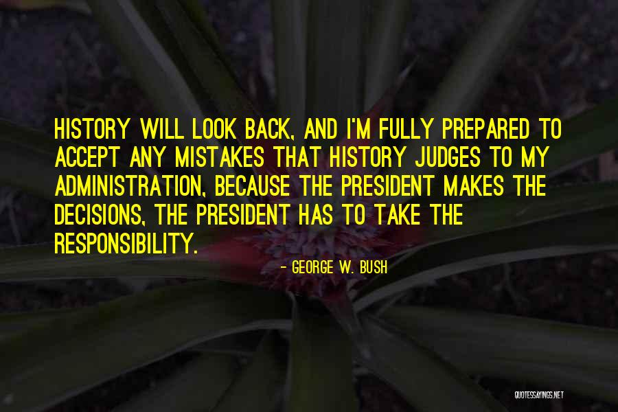 The Bush Administration Quotes By George W. Bush The Bush Administration Quotes By George W. Bush